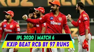 IPL 2020 | Match 6 | KXIP beat RCB by 97 runs