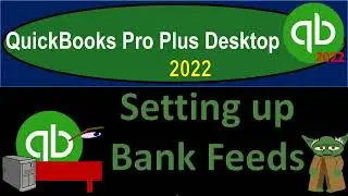 Setting up Bank Feeds 320 QuickBooks Pro Plus Desktop 2022