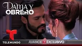 Dama y Obrero | Avance Exclusivo 37 | Telemundo Novelas
