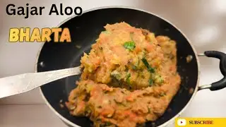 Gajar Aloo Bharta | Quick & Easy Recipe 