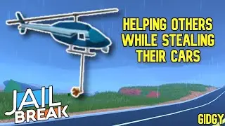 Jailbreak helping others escape while taking their cars