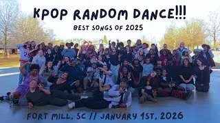 [KPOP IN PUBLIC] BEST SONGS OF 2025 || KPOP RANDOM DANCE PLAY || FORT MILL, SC || JANUARY 1ST, 2026