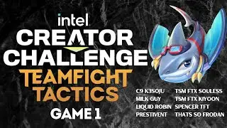 TFT Intel Creator Challenge Game 1