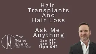 Hair Loss & Hair Surgery Ask Me Anything  - The Mane Event - September 25th