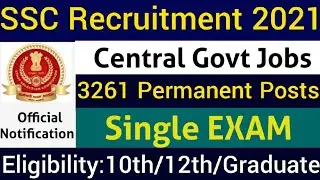 SSC RECRUITMENT 2021 | 10th / 12th / GRADUATE Eligible | Permanent Govt Job