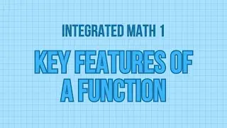 Integrated Math 1 | Key Features of a Function