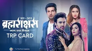 BRAHMARAKSHAS Full TRP Analysis | To The Point Updates |