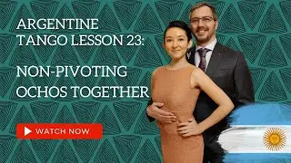 Argentine Tango Lesson 23:  Non Pivoting Ochos