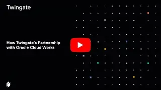 How Twingate's Partnership with Oracle Cloud Works