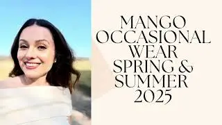 ✨ Mango Occasion Wear | Spring & Summer 2025 ✨