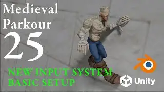 Medieval Parkour - Game Development - 25 - Blender - Unity - New Input System - Basic Setup