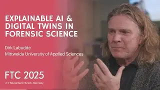 Explainable AI & Digital Twins in Forensic Science | Interview with Dirk Labudde  | FTC 2025