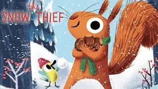 The Snow Thief (A Squirrel & Bird Book) - Read Aloud Kids Storybook #thesnowthief