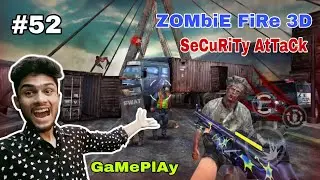 ZOMBIE FIRE 3D GAMEPLAY || SECURITY GUARD ATTACK GAMEPLAY 🙀