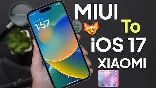 MIUI 13/14 Fully Convert To iOS 17  in 2023 Install iOS Any Xiaomi, Redmi & Poco Phones 🔥
