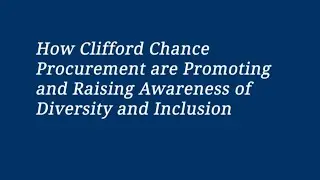 How Clifford Chance Procurement are promoting and raising awareness of Diversity and Inclusion