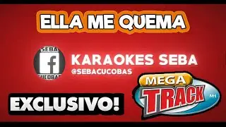 KARAOKE MEGATRACK - ELLA ME QUEMA #MarcosBainotti