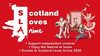 Scotland Loves Anime 2020 needs YOUR help
