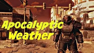 Apocalyptic Weather | Fallout 4 Mod |