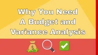 Why You Need a Budget Analysis and Variance Analysis
