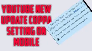 YouTube new update (coppa) setting on mobile| in telugu