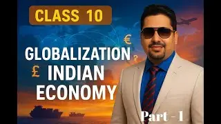 Globalization & Indian Economy - Part 1 , Class 10 Economics Chapter - 4 ( Page Np- 55,56 & 57 )