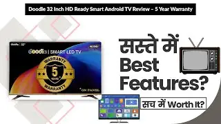 Doodle 32 Inch HD Ready Smart Android TV Review &ndash; 5 Year Warranty | Review in Hindi | Features