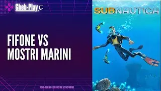 FIFONE vs I MOSTRI MARINI DI SUBNAUTICA! - [Gheb-Play]