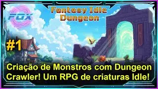 #1 Cria&ccedil;&atilde;o de Monstros com Dungeon Crawler! Um RPG de criaturas Idle! - Fantasy Idle Dungeon