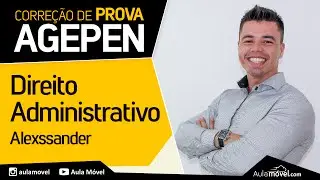 Corre&ccedil;&atilde;o Prova AGEPEN - SESIPE 2015 - Direito Administrativo - FUNIVERSA