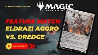 SOUTHERN GEEKS FEATURE MATCH ELDRAZI AGGRO VS DREDGE #mtg #magicthegathering #modernmtg
