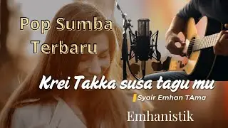 𝐊𝐑𝐄𝐈 𝐓𝐀𝐊𝐊𝐀 𝐍𝐀 𝐊𝐔 𝐒𝐔𝐒𝐀 𝐓𝐀𝐆𝐔 𝐌𝐔// @Emhanistik // LAGU DAERAH SUMBA/TERBARU 2026