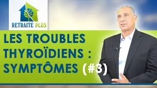 Troubles thyro&iuml;diens : Sympt&ocirc;mes et complications de l'hypothyro&iuml;die - Conseils Retraite Plus