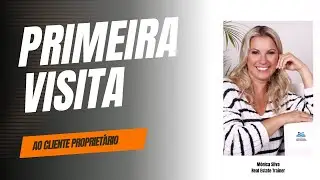 Primeira Visita  ao Cliente Proprietário