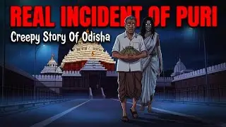 Real Incident of Puri | Horror story of Odisha | Horror India