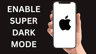 How To Enable SUPER DARK Mode On iPhone 