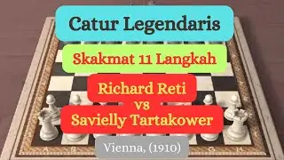 Catur Legendaris 11 Langkah, (Richard Reti vs Savielly Tartakower) 1910.