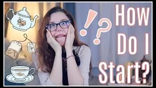 How Do I START with TEA?! Answering your Questions!