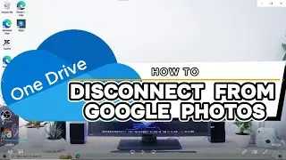 How To Disconnect From Google Photos In OneDrive