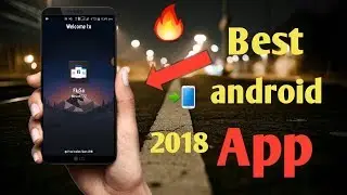 Best android apps 2018🔥||latest android app ||new android apps ||