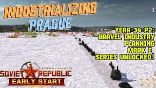 Industrializing Prague! - Year 34 - P2 -  Gravel Industry Planning & Mark E Series!  -WRSRSeries