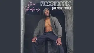 Firesteppin' (Demon Time)