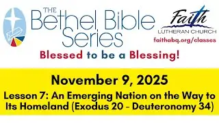 Bethel Bible Series, Lesson 7: November 9, 2025