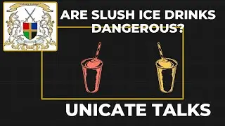Are Slush Ice Drinks Dangerous?; Unicate Talks