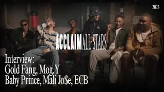 2023 Acclaim All-Stars Interview: Gold Fang, Mog.Y, Baby Prince, Mali Jo$e, ECB