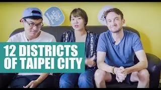 12 Districts of Taipei City (Part 2)丨Hack It Formosa 003 - Storyteller of Taiwan