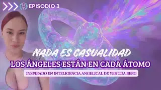 🎧Episodio 3 | La Infraestructura del Universo: los &Aacute;ngeles y el Principio de Incertidumbre Y.B