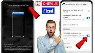 Pocket mis touch prevention OnePlus | oneplus pocket mistouch prevention problem | problem solution