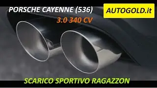 PORSCHE CAYENNE (536) 3.0 340 CV - scarico sportivo Ragazzon - marmitta terminale