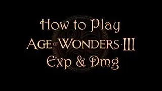 (How to Play) Age of Wonders 3: How XP and Damage works